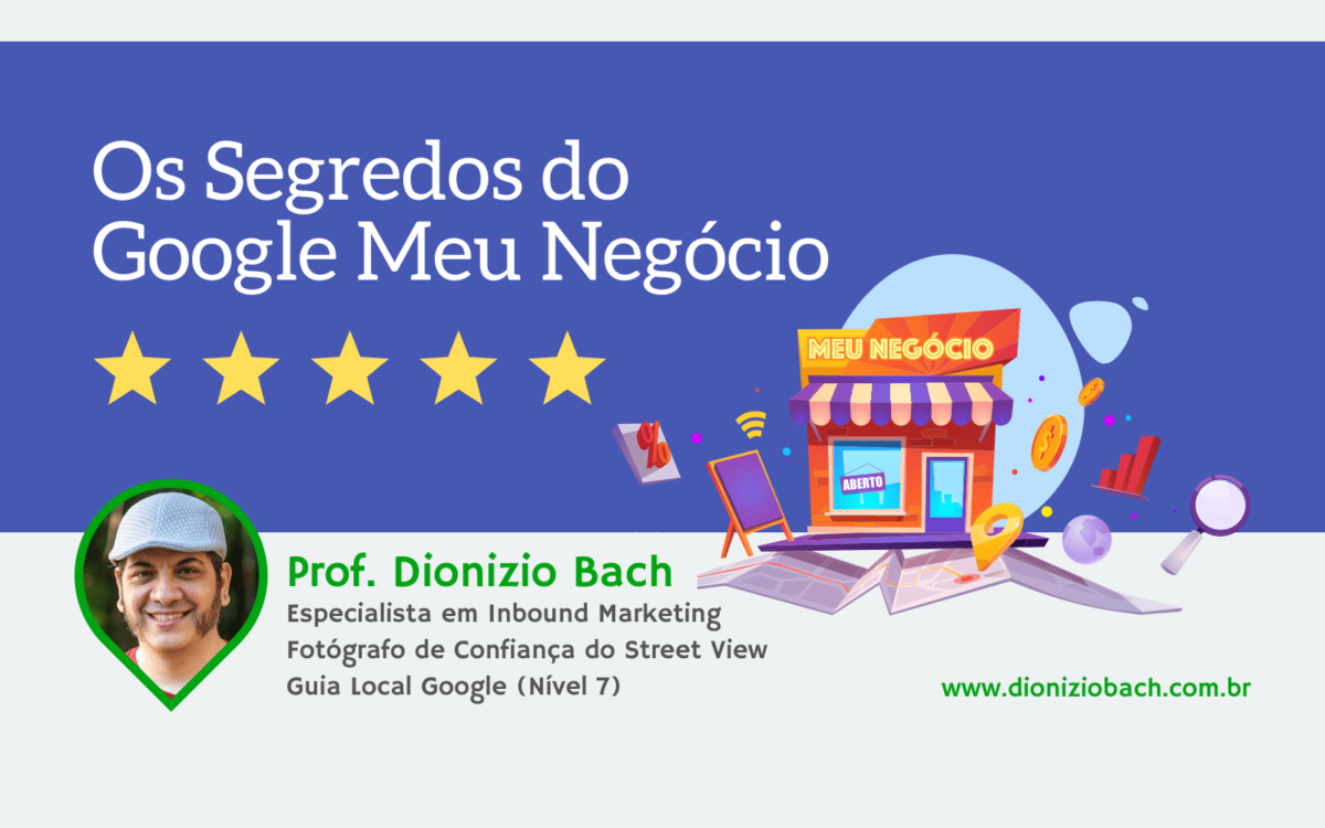 Os Segredos do Google Meu Negócio Curso Dionizio Bach BR